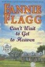 Can't Wait to Get to Heaven (Random House Large Print)