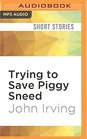Trying to Save Piggy Sneed