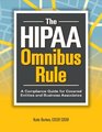 The HIPAA Omnibus Rule A Compliance Guide for Covered Entities and Business Associates