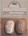 Paul Hollywood 100 Great Breads The Original Bestseller