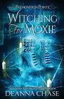 Witching For Moxie A Paranormal Women's Fiction Novel