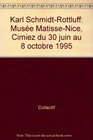Karl SchmidtRottluff Musee Matisse Nice Cimiez du 30 juin au 8 octobre 1995