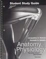 Student Study Guide to accompany Anatomy and Physiology  The Unity of Form and Function