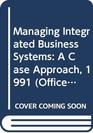 Managing Integrated Business Systems A Case Approach 1991