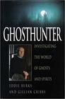 Ghosthunter Investigating the World of Ghosts and Spirits
