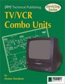 Servicing TV/VCR Combo Units