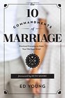 The 10 Commandments of Marriage Practical Principles to Make Your Marriage Great