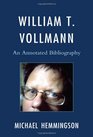 William T Vollmann An Annotated Bibliography