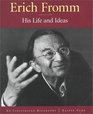 Erich Fromm His Life and Ideas