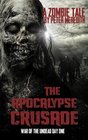 The Apocalypse Crusade War of the Undead Day One: A Zombie Tale by Peter Meredit (Volume 1)