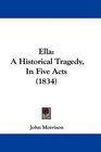 Ella A Historical Tragedy In Five Acts