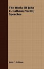 The Works Of John C Calhoun Vol III Speeches