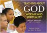 Teaching About God Worship and Spirituality Practical Approaches for 711 Year Olds