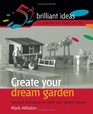 Create Your Dream Garden Tips and Techniques to Make Your Garden Bloom