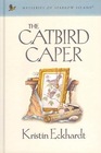 The Catbird Caper Mysrery of Sparrow Island
