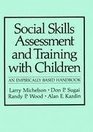 Social Skills Assessment and Training with Children An Empirically Based Handbook