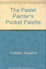 The Pastel Painter's Pocket Palette