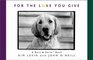 For The Love You Give  A Bark  Smile Book