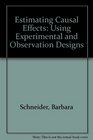Estimating Causal Effects Using Experimental and Observation Designs