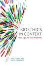 Bioethics in Context Moral Legal and Social Perspectives