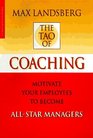The Tao of Coaching Boost Your Effectiveness at Work by Inspiring Those Around You