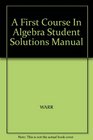 A First Course In Algebra Student Solutions Manual  by Warr