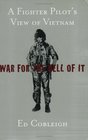 War For the Hell of It  One Fighter Pilot's War in Vietnam