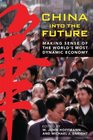 China Into the Future Making Sense of the World's Most Dynamic Economy