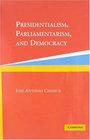 Presidentialism Parliamentarism and Democracy