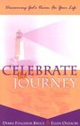 Celebrate the Journey Discovering God's Vision for Your Life