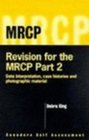 Revision for the Mrcp Part 2 Data Interpretation Case Histories and Picture Tests