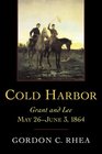 Cold Harbor Grant and Lee May 26June 3 1864