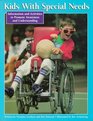 Kids With Special Needs: Information and Activities to Promote Awareness and Understanding