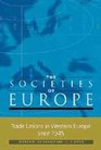 The Development of Trade Unions in Western Europe Since 1945