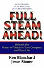 Full Steam Ahead Unleash the Power of Vision in Your Company and Your Life