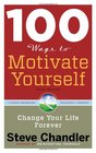100 Ways to Motivate Yourself Third Edition Change Your Life Forever