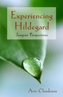 Experiencing Hildegard Jungian Perspectives