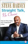 Straight Talk No Chaser  How to Find Keep and Understand a Man