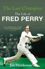 Last Champion The Life of Fred Perry