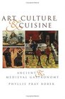 Art Culture and Cuisine  Ancient and Medieval Gastronomy