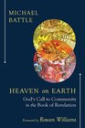 Heaven on Earth God's Call to Community in the Book of Revelation