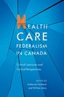 Health Care Federalism in Canada Critical Junctures and Critical Perspectives
