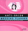 AntiBride Wedding Planner Hip Tools and Tips for Getting Hitched