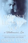 When I Lie With You (A Millionaire's Love, #2)