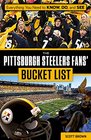 The Pittsburgh Steelers Fans' Bucket List