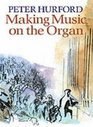 Making Music on the Organ