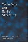 Technology and Market Structure Theory and History