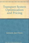 Transport System Optimization and Pricing