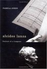Alcides Lanza Portrait of a Composer