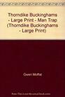 Thorndike Buckinghams  Large Print  Man Trap